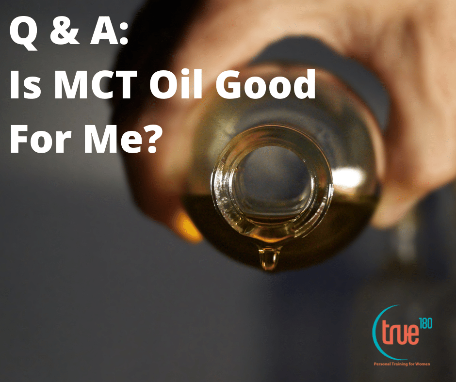 Q & A: is MCT oil good for me?