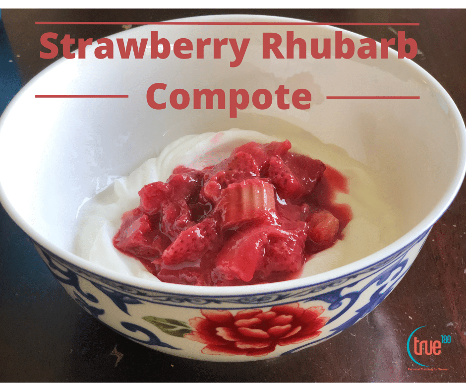 True 180 Personal Training | Strawberry Rhubarb Compote