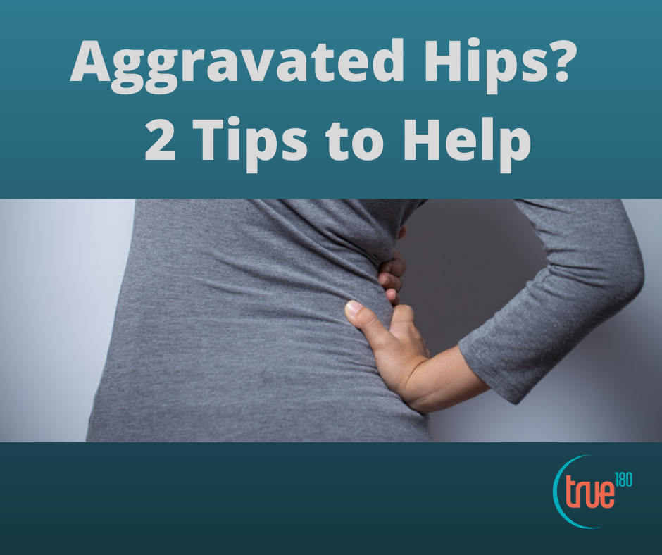 True 180 Personal Training | Charlotte Personal Trainer’s Tips for Aggravated Hips