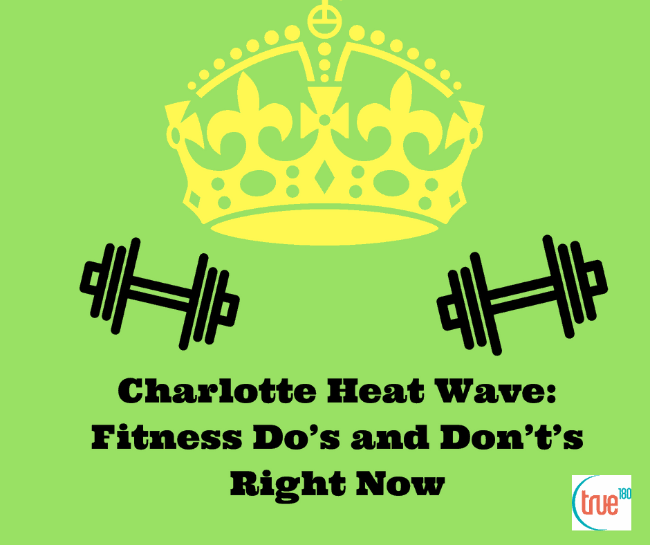 Charlotte Heat Wave: Fitness Do’s and Don’t’s Right Now