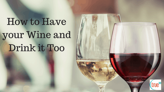 How to Have Your ? Wine and Drink it Too