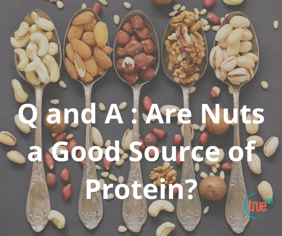 True180 Personal Training | Q & A: Are nuts a good source of protein?