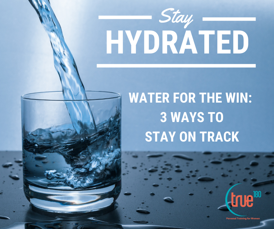 Water for the Win: 3 Ways to Stay on Track with Water