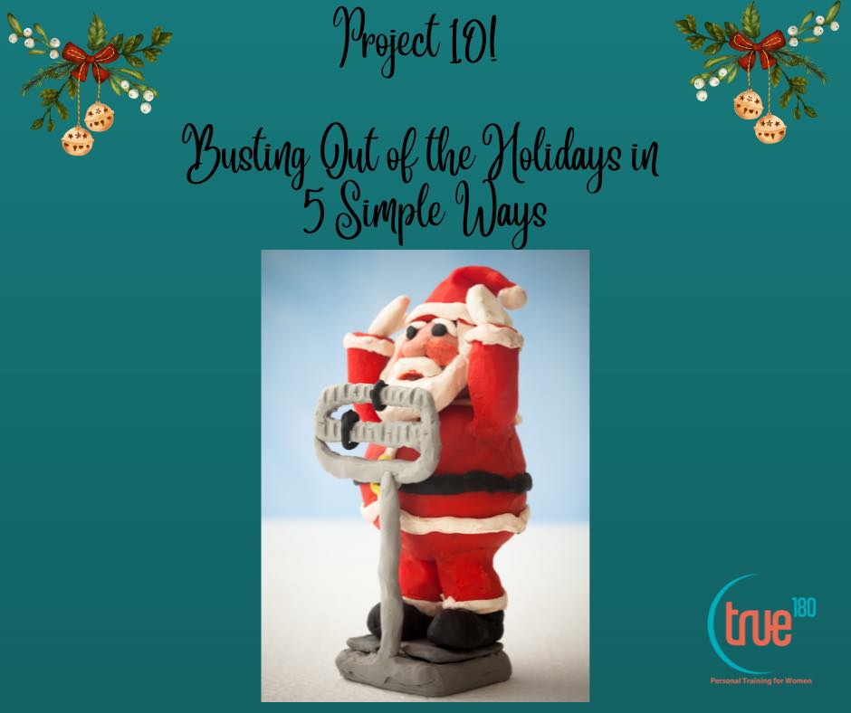 Charlotte Personal Trainer Shares: Project 10! Busting Out of the Holidays in 5 Simple Ways