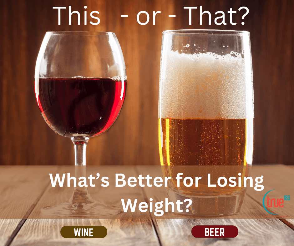 Wine or beer – What’s Better for Weight Loss