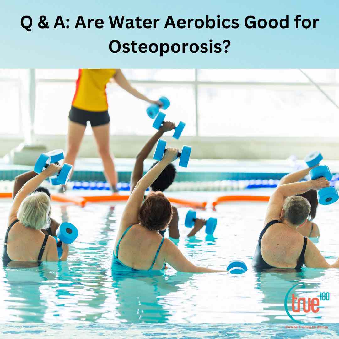 Q & A: Are water aerobics good for osteoporosis?