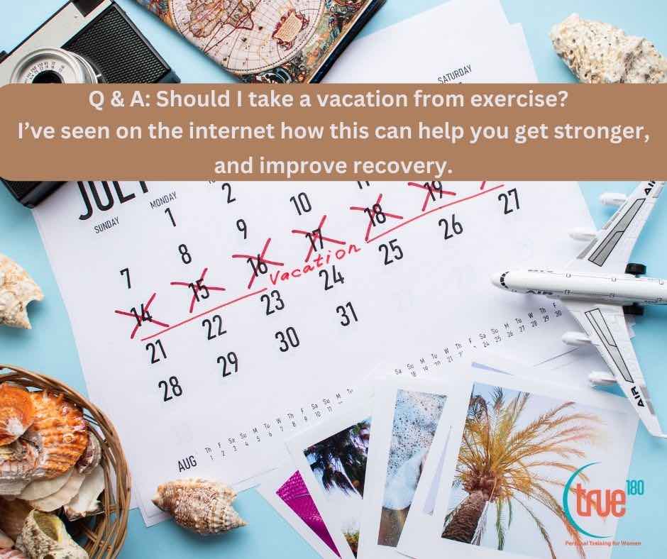 Charlotte Personal Trainer answers, “Should I take a vacation from exercise?” (video)