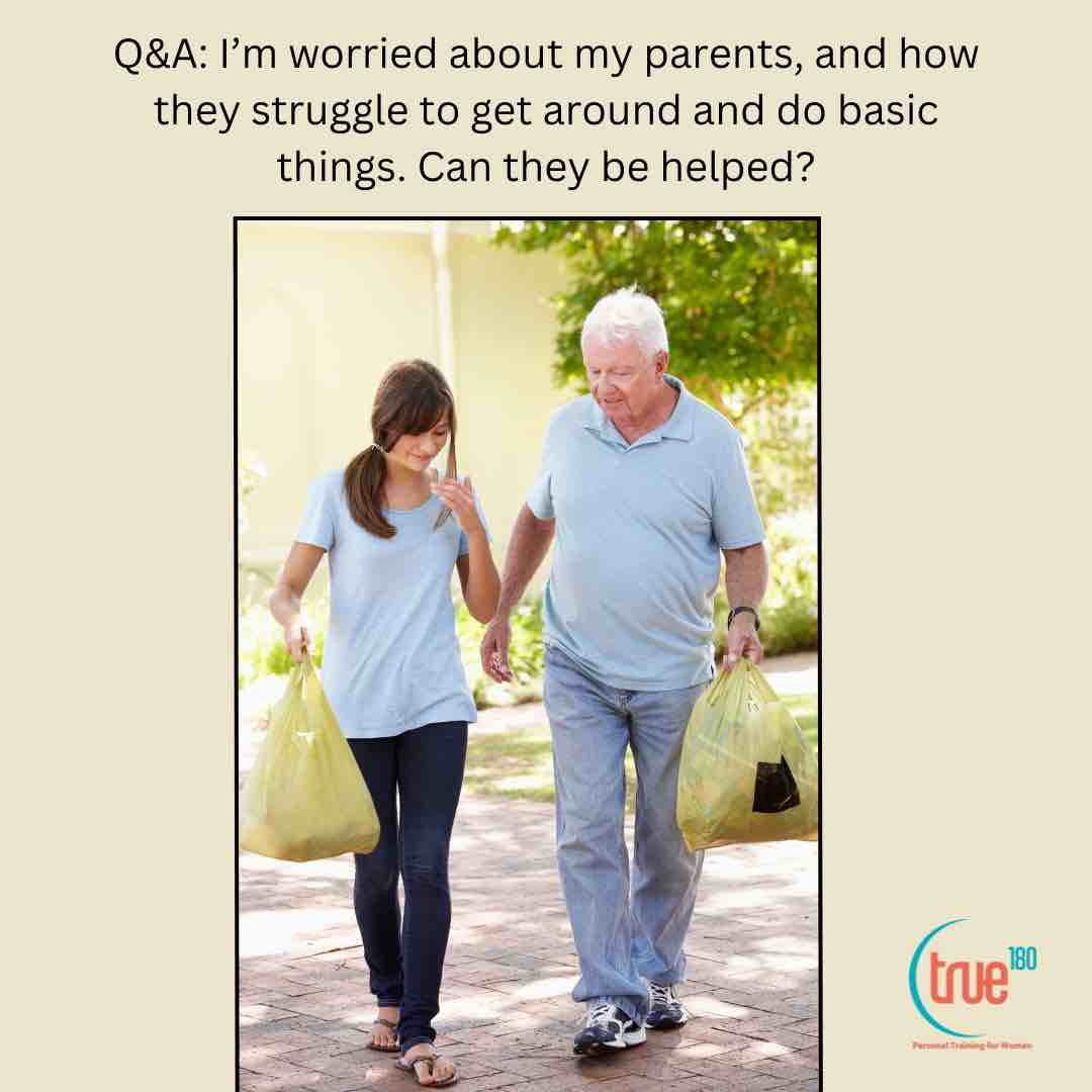 Q&A: I’m worried about my parents, and how they struggle getting around and doing basic things. Can they be helped?